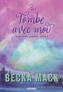 Jouer pour gagner - Livre 04 Tombe avec moi (e-book)