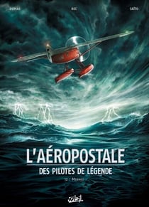 L'Aéropostale - Des Pilotes de légende T2 - Mermoz