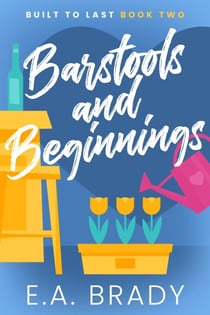 Barstools and Beginnings - Built to Last, #2
