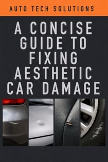 A Concise Guide To Fixing Aesthetic Car Damage