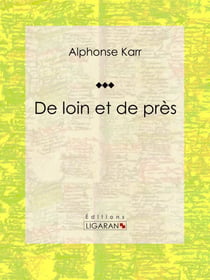 De loin et de près - Classique de la littérature française
