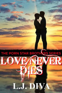 Love Never Dies - Porn Star Brothers, #7