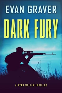 Dark Fury - Ryan Weller Thriller Series, #6