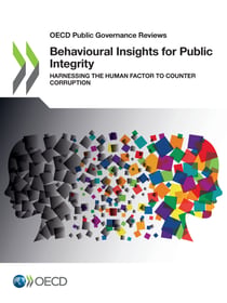 Behavioural Insights for Public Integrity - Harnessing the Human Factor to Counter Corruption