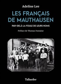 Les Français de Mauthausen - Par-delà la foule de leurs noms