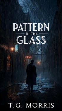 Pattern in the Glass - A William Silas Walker Murder mystery Series, #1