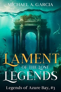 Lament of the Lost Legends - Legends of Azure Bay, #3