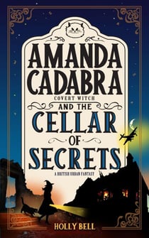 Amanda Cadabra and The Cellar of Secrets - The Amanda Cadabra Cozy Paranormal Mysteries, #2