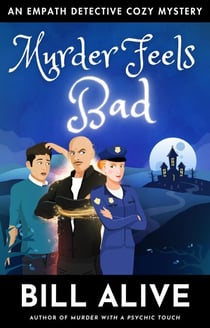 Murder Feels Bad - An Empath Detective Cozy Mystery, #2