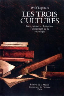 Les trois cultures - Entre science et littérature, l'avènement de la sociologie
