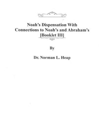 Noah's Dispensation With Connections to Enoch's and Abraham's