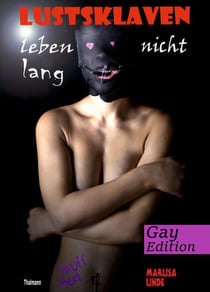 Lustsklaven leben nicht lang - Gay-Sklaven-Edition