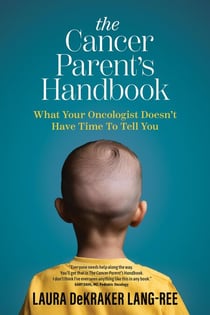 The Cancer Parent's Handbook