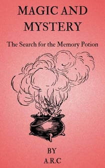 Magic and Mystery. The Search for the Memory potion - Magic And Mystery, #1