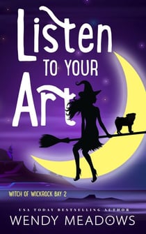 Listen to Your Art - Witch of Wickrock Bay, #2