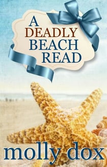 A Deadly Beach Read - Cozy Mystery Beach Reads, #2