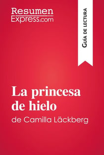 La princesa de hielo de Camilla Läckberg (Guía de lectura) - Resumen y análisis completo