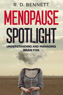 Menopause Spotlight: Understanding and Managing Brain Fog - Menopause Spotlight, #1