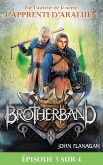 Feuilleton Brotherband 1 - Episode 3 sur 4 - Frères d'armes