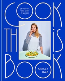 Cook This Book - Techniques That Teach and Recipes to Repeat: A Cookbook