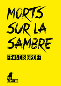 Morts sur la Sambre - Une enquête de Stanislas Barberian