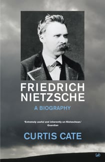 Friedrich Nietzsche - A Biography