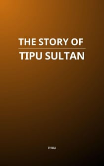 The Story of Tipu Sultan