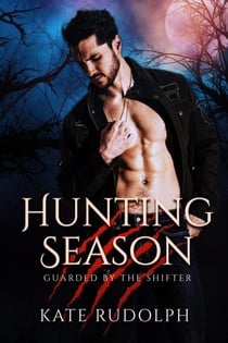 Hunting Season - Guarded by the Shifter, #1