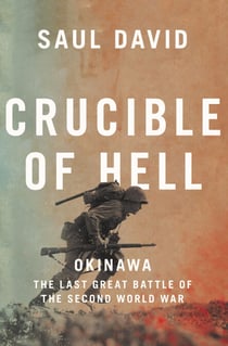 Crucible of Hell - Okinawa: The Last Great Battle of the Second World War