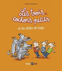 Les trois cochons petits, Tome 02 - Les trois cochons petits et les loups