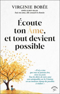 Écoute ton Âme, et tout devient possible