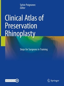 Clinical Atlas of Preservation Rhinoplasty - Steps for Surgeons in Training