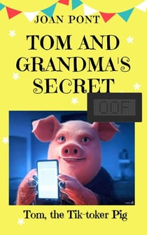 Tom And Grandma's Secret - TOM, THE TIK-TOKER PIG, #3