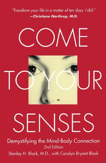 Come to Your Senses - Demystifying the Mind-Body Connection