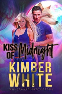 Kiss of Midnight - Wolfguard Protectors, #3