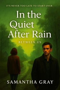 In the Quiet After Rain - Between Us, #8