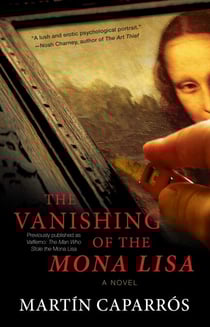 The Vanishing of the Mona Lisa - A Novel