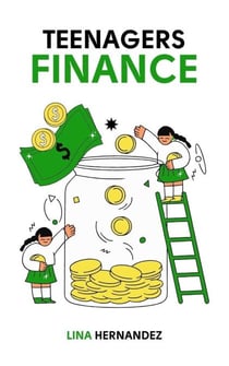 Teenagers Finance - Caring for your Future, #1