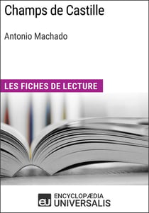 Champs de Castille d'Antonio Machado - Les Fiches de lecture d'Universalis