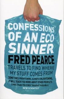 Confessions of an Eco Sinner - Travels to find where my stuff comes from