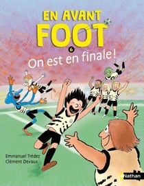 En avant foot, on est en finale ! - Quand le fair-play affronte la triche - Etoile filante - De 7 à 11 ans