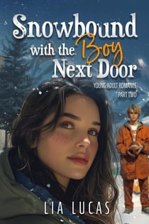 Snowbound with the Boy Next Door - YA Romance, #2