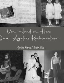 Von Hand zu Herz - Oma Agathes Küchennotizen