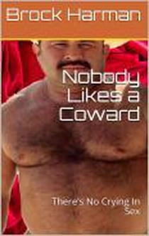 Nobody Likes A Coward - There's No Crying in Sex, #2