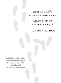 Schubert's Winter Journey - Anatomy of an Obsession