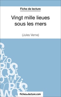 Vingt mille lieues sous les mers de Jules Verne (Fiche de lecture) - Analyse complète de l'oeuvre