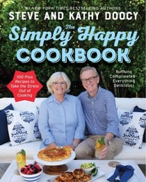 The Simply Happy Cookbook - 100-Plus Recipes to Take the Stress Out of Cooking