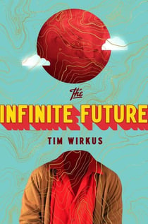 The Infinite Future - A Novel