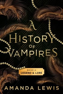 A History of Vampires: Legend & Lore - A History of Vampires, #2