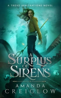 A Surplus of Sirens - The Trove Arbitrations, #2
